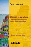 Bogotá Inconclusa (eBook, ePUB) Bogotá Inconclusa (eBook, ePUB)