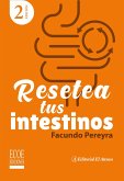 Resetea tus intestinos - 2da edición (eBook, PDF) Resetea tus intestinos - 2da edición (eBook, PDF)