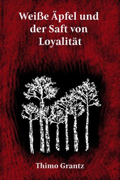 Cover Weiße Äpfel und der Saft von Loyalität (eBook, ePUB)