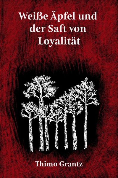 Weiße Äpfel und der Saft von Loyalität (eBook, ePUB)