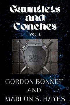 Gauntlets and Conches Vol. 1 (eBook, ePUB) - Hayes, Marlon S.; Bonnet, Gordon