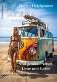 Sunshine auf den Wellen der Liebe - Von großer Freiheit, Liebe und Surfen - Aussteiger-Roman nach wahren Begebenheiten (eBook, ePUB)