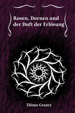 Cover Rosen, Dornen und der Duft der Erlösung (eBook, ePUB)