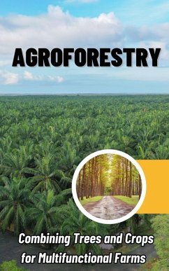 Agroforestry : Combining Trees and Crops for Multifunctional Farms (eBook, ePUB) - Kaushalya, Ruchini