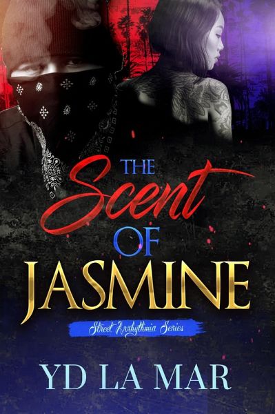 The Scent of Jasmine (Street Arrhythmia, #1) (eBook, ePUB) The Scent of Jasmine (Street Arrhythmia, #1) (eBook, ePUB)