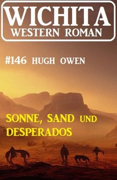 Cover Sonne, Sand und Desparodos: Wichita Western Roman 146 (eBook, ePUB)