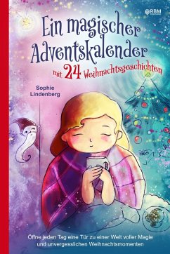 Ein magischer Adventskalender mit 24 Weihnachtsgeschichten (eBook, ePUB) - Lindenberg, Sophie