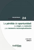 La pérdida de oportunidad: su origen, su evolución y su necesaria reconceptualización (eBook, ePUB)