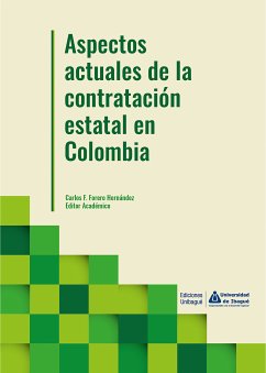 Aspectos actuales de la contratación estatal en Colombia (eBook, PDF) - Hernández Quintero, Hernando A.; Serrano Roa, Juan Paulo; Cuellar Mora, Marly Isabel; Carrero Padilla, Ricardo Iván; Forero Hernández, Carlos F.; Peña Ocampo, Jhon Jairo; Camacho Díaz, Freddy; Beltrán Pardo, Jorge; Varón Sepúlveda, Juan Camilo; Castellanos Reyes, Joan Camilo