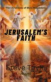 Jerusalems Faith (The Chronicles of Mary Magdalene, #4) (eBook, ePUB) Jerusalems Faith (The Chronicles of Mary Magdalene, #4) (eBook, ePUB)