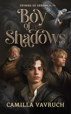 Boy of Shadows (Stories of Gereon, #2) (eBook, ePUB) - Vavruch, Camilla