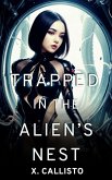 Trapped in the Alien's Nest (eBook, ePUB) Trapped in the Alien's Nest (eBook, ePUB)