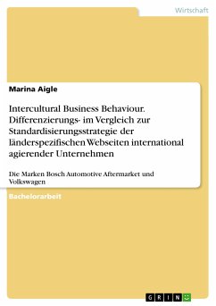 Intercultural Business Behaviour. Differenzierungs- im Vergleich zur Standardisierungsstrategie der länderspezifischen Webseiten international agierender Unternehmen (eBook, PDF)