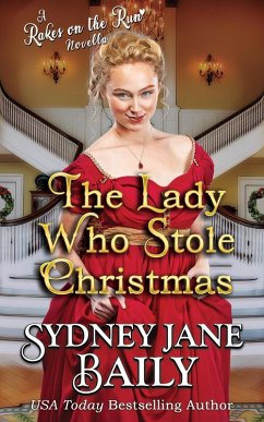 The Lady Who Stole Christmas (Rakes on the Run, #5) (eBook, ePUB) - Baily, Sydney Jane