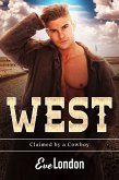 West (Claimed by a Cowboy, #3) (eBook, ePUB) West (Claimed by a Cowboy, #3) (eBook, ePUB)