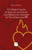 O COLÉGIO CORAÇÃO DE JESUS NO CONTEXTO DE CONSOLIDAÇÃO DO MUNICÍPIO DE NOVA ESPERANÇA/PR (eBook, ePUB)