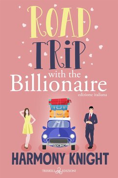 Road Trip with the Billionaire (eBook, ePUB) - Knight, Harmony