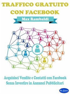 Traffico Gratuito con Facebook (eBook, ePUB) - Rambaldi, Max