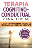 Terapia cognitivo- conductual: ¡sana tu vida! (eBook, ePUB)