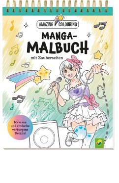 Manga-Malbuch mit Zauberseiten. Tolles Geschenk für Fans! - Schwager & Steinlein Verlag