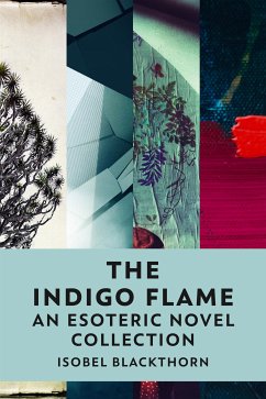 The Indigo Flame (eBook, ePUB) - Blackthorn, Isobel