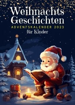 Weihnachtsgeschichten Adventskalender 2023   Weihnachtsgeschenke für kinder   Kinderbuch Weihnachten - Kindery Verlag