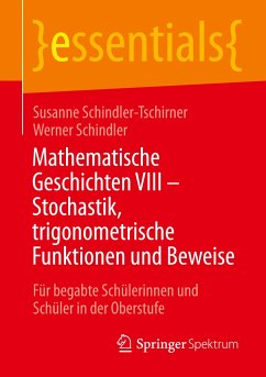 Mathematische Geschichten VIII ¿ Stochastik, trigonometrische Funktionen und Beweise - Schindler-Tschirner, Susanne;Schindler, Werner
