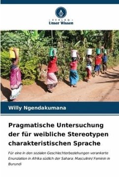 Pragmatische Untersuchung der für weibliche Stereotypen charakteristischen Sprache - Ngendakumana, Willy