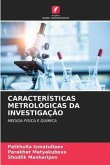 CARACTERÍSTICAS METROLÓGICAS DA INVESTIGAÇÃO