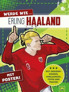 Werde wie ... Erling Haaland   Mit Poster - Kozinowski, Jonas;Schwager & Steinlein Verlag