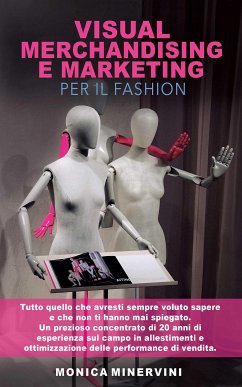 Visual Merchandising e Marketing per il Fashion (eBook, ePUB) - Minervini, Monica