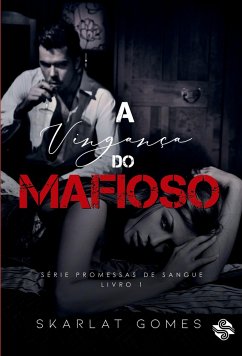 A vingança do mafioso - Gomes, Skarlat