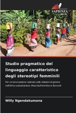 Studio pragmatico del linguaggio caratteristico degli stereotipi femminili - Ngendakumana, Willy