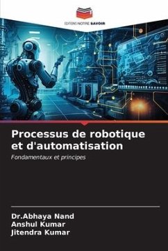 Processus de robotique et d'automatisation - Nand, Dr.Abhaya;Kumar, Anshul;Kumar, Jitendra