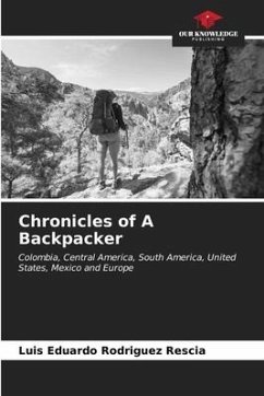 Chronicles of A Backpacker - Rodriguez Rescia, Luis Eduardo