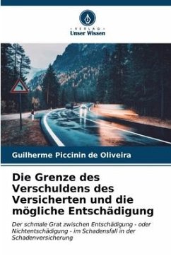 Die Grenze des Verschuldens des Versicherten und die mögliche Entschädigung - Piccinin de Oliveira, Guilherme