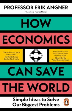 How Economics Can Save the World - Angner, Erik