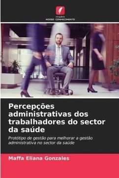 Percepções administrativas dos trabalhadores do sector da saúde - Gonzales, Maffa Eliana