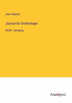 Journal für Ornithologie - Cabanis, Jean