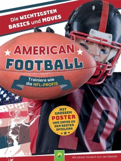 American Football - Trainiere wie die NFL-Profis - Schwager & Steinlein Verlag;Lindenroth, Nicole;Janatschek, Sabine