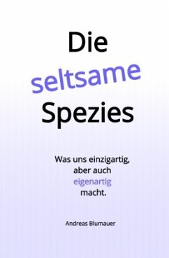 Die seltsame Spezies - Blumauer, Andreas