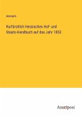 Kurfürstlich Hessisches Hof- und Staats-Handbuch auf das Jahr 1853