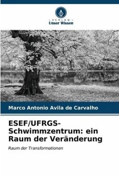 ESEF/UFRGS-Schwimmzentrum: ein Raum der Veränderung - Avila de Carvalho, Marco Antonio