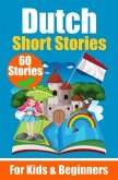 60 Short Stories in Dutch   A Dual-Language Book in English and Dutch