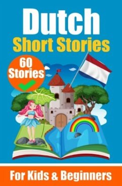 60 Short Stories in Dutch   A Dual-Language Book in English and Dutch - de Haan, Auke