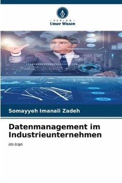 Datenmanagement im Industrieunternehmen - Zadeh, Somayyeh Imanali