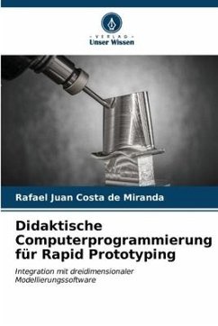 Didaktische Computerprogrammierung für Rapid Prototyping - Costa de Miranda, Rafael Juan