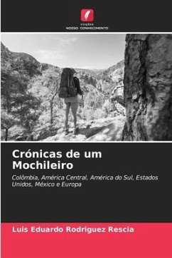 Crónicas de um Mochileiro - Rodriguez Rescia, Luis Eduardo
