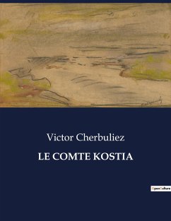 LE COMTE KOSTIA - Cherbuliez, Victor