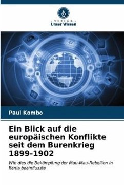 Ein Blick auf die europäischen Konflikte seit dem Burenkrieg 1899-1902 - Kombo, Paul